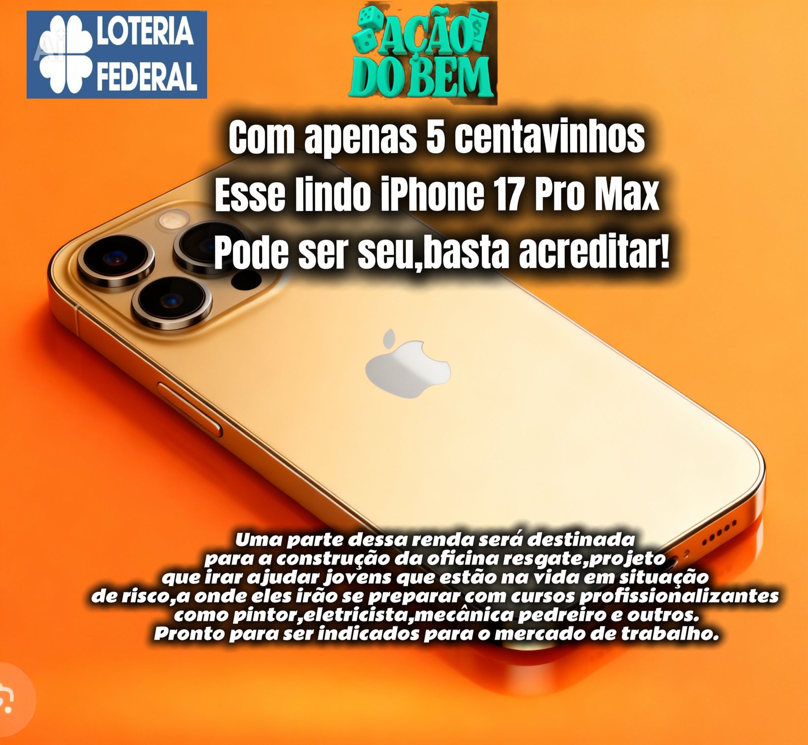 1 iPhone 17 Pro Max lacrado e cotas premiadas 5 de 200 reais e 10 de 100 reais 