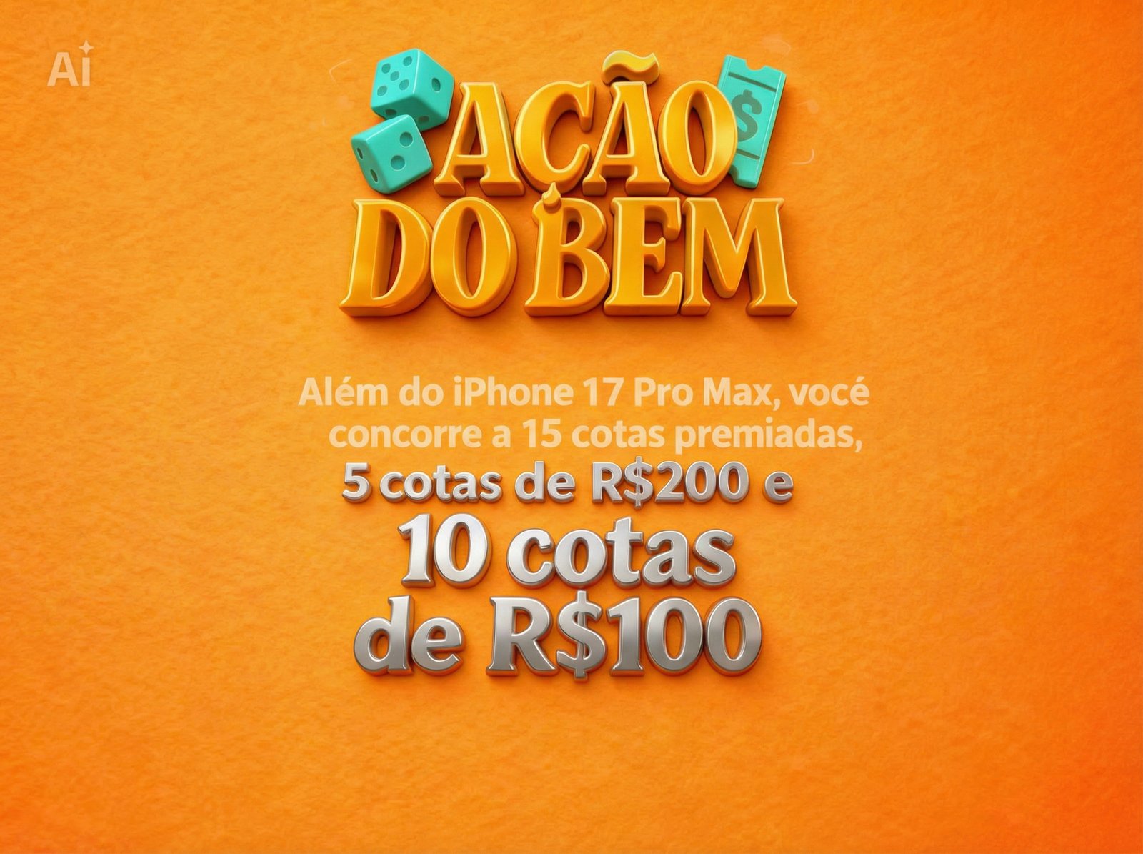 1 iPhone 17 Pro Max lacrado e cotas premiadas 5 de 200 reais e 10 de 100 reais 